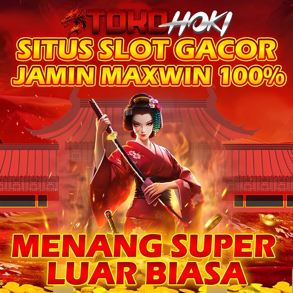 TOKOHOKI : AGEN GACOR SLOT TOKOHOKI SITUS SLOT ONLINE GACOR NEW 2025
